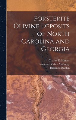 Forsterite Olivine Deposits of North Carolina and Georgia 1