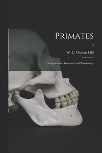 bokomslag Primates: Comparative Anatomy and Taxonomy; 2