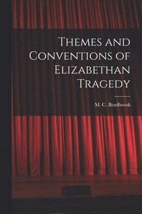 bokomslag Themes and Conventions of Elizabethan Tragedy