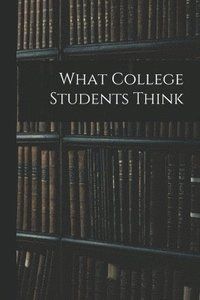 bokomslag What College Students Think