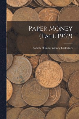 Paper Money (Fall 1962) 1