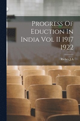 Progress Of Eduction In India Vol II 1917 1922 1