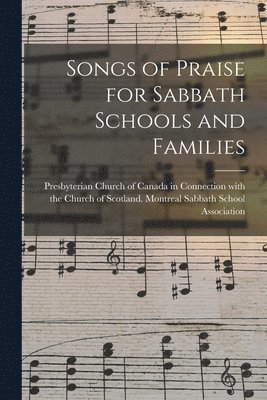 bokomslag Songs of Praise for Sabbath Schools and Families [microform]