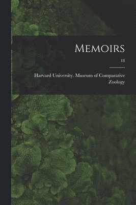 Harvard University Museum of Compara - Memoirs; 18, Häftad