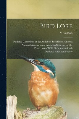 Bird Lore; v. 10 (1908) 1