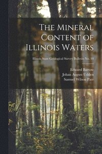 bokomslag The Mineral Content of Illinois Waters; Illinois State Geological Survey Bulletin No. 10