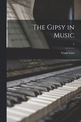 The Gipsy in Music; 2 1