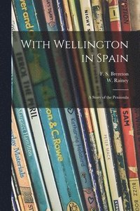 bokomslag With Wellington in Spain