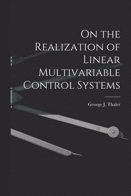 bokomslag On the Realization of Linear Multivariable Control Systems