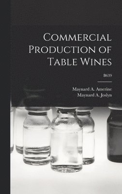 Commercial Production of Table Wines; B639 1