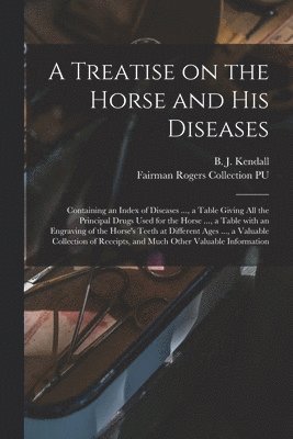 A Treatise on the Horse and His Diseases 1