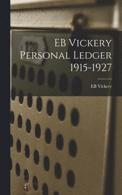 bokomslag EB Vickery Personal Ledger 1915-1927