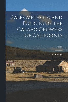 bokomslag Sales Methods and Policies of the Calavo Growers of California; B539