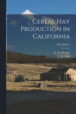 Cereal Hay Production in California; B394-B394.5 1