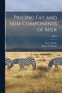 bokomslag Pricing Fat and Skim Components of Milk; B0737