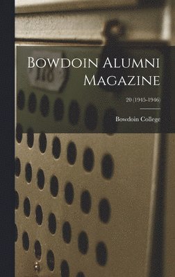 Bowdoin Alumni Magazine; 20 (1945-1946) 1