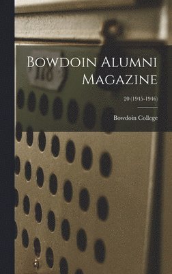 Bowdoin Alumni Magazine; 20 (1945-1946), Inbunden