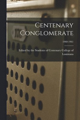 Centenary Conglomerate; 1960-1961 1