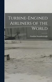 bokomslag Turbine-engined Airliners of the World