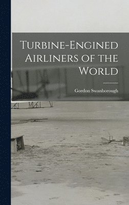 Turbine-engined Airliners of the World 1