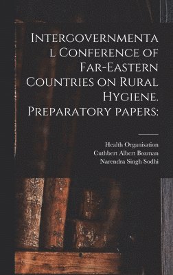 bokomslag Intergovernmental Conference of Far-Eastern Countries on Rural Hygiene. Preparatory Papers