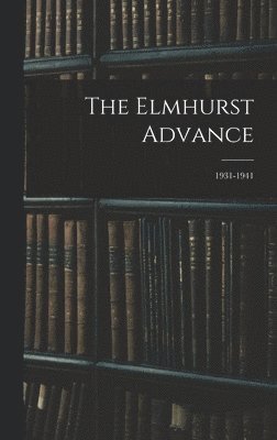 The Elmhurst Advance; 1931-1941 1