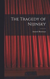 bokomslag The Tragedy of Nijinsky