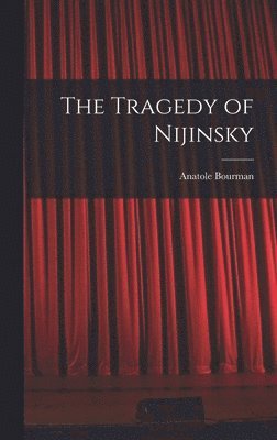 The Tragedy of Nijinsky 1