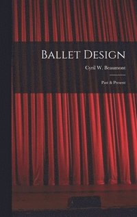bokomslag Ballet Design: Past & Present
