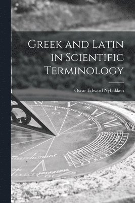 bokomslag Greek and Latin in Scientific Terminology