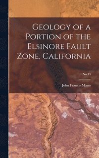 bokomslag Geology of a Portion of the Elsinore Fault Zone, California; No.43