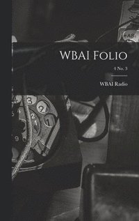 bokomslag WBAI Folio; 4 no. 3