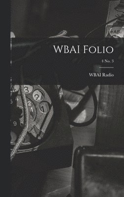 bokomslag WBAI Folio; 4 no. 3