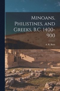 bokomslag Minoans, Philistines, and Greeks, B.C. 1400-900