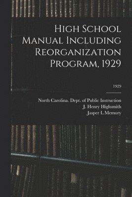 High School Manual Including Reorganization Program, 1929; 1929 1
