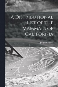 bokomslag A Distributional List of the Mammals of California