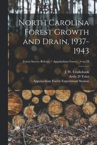 bokomslag North Carolina Forest Growth and Drain, 1937-1943; no.18