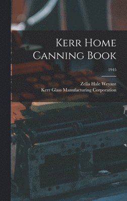 Kerr Home Canning Book; 1945 1