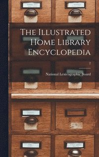 bokomslag The Illustrated Home Library Encyclopedia; 2