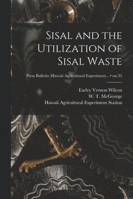 bokomslag Sisal and the Utilization of Sisal Waste; no.35