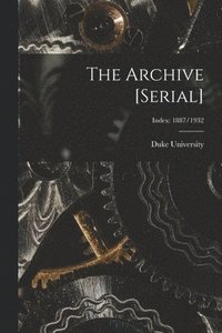 bokomslag The Archive [serial]; Index: 1887/1932