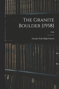 bokomslag The Granite Boulder [1958]; 1958