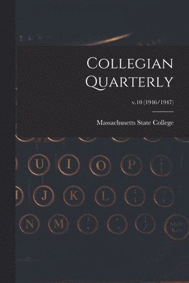 Collegian Quarterly; v.10 (1946/1947), Häftad