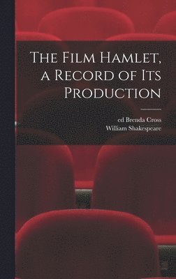 The Film Hamlet, a Record of Its Production, Inbunden