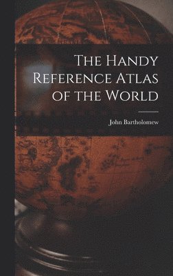 The Handy Reference Atlas of the World 1