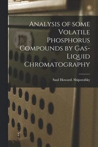 bokomslag Analysis of Some Volatile Phosphorus Compounds by Gas-liquid Chromatography