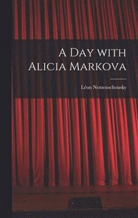 bokomslag A Day With Alicia Markova
