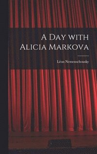 bokomslag A Day With Alicia Markova