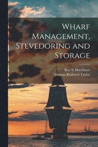 bokomslag Wharf Management, Stevedoring and Storage [microform]