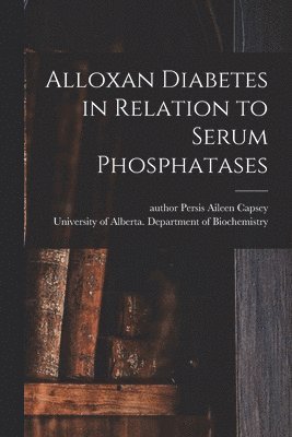 bokomslag Alloxan Diabetes in Relation to Serum Phosphatases